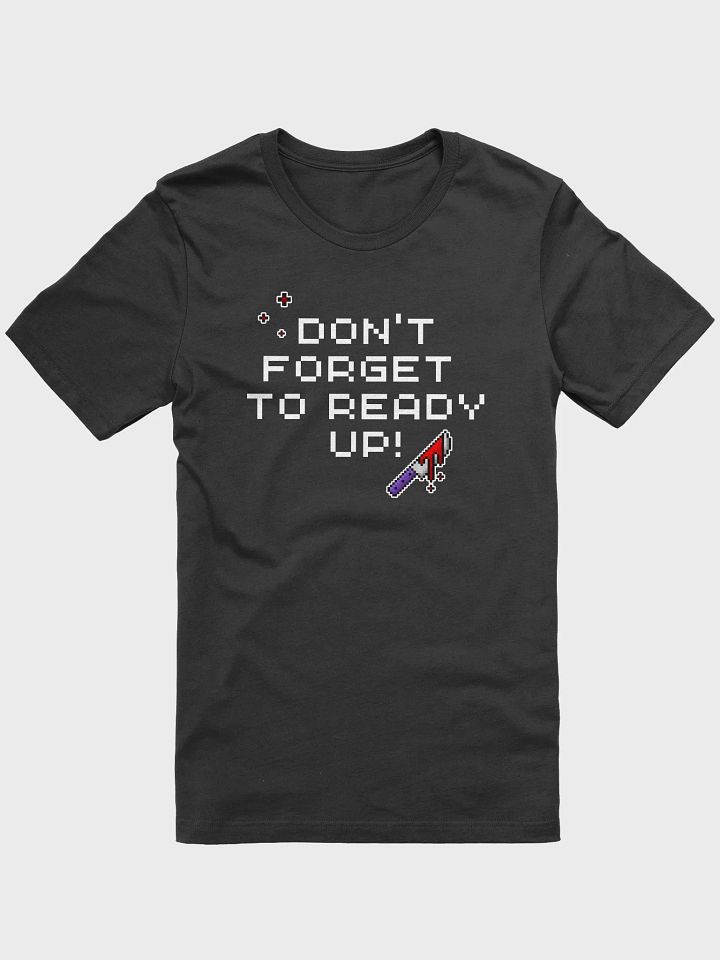 Dont Forget To ready Up! Supersoft 100% Cotton Printed Tee product image (1)