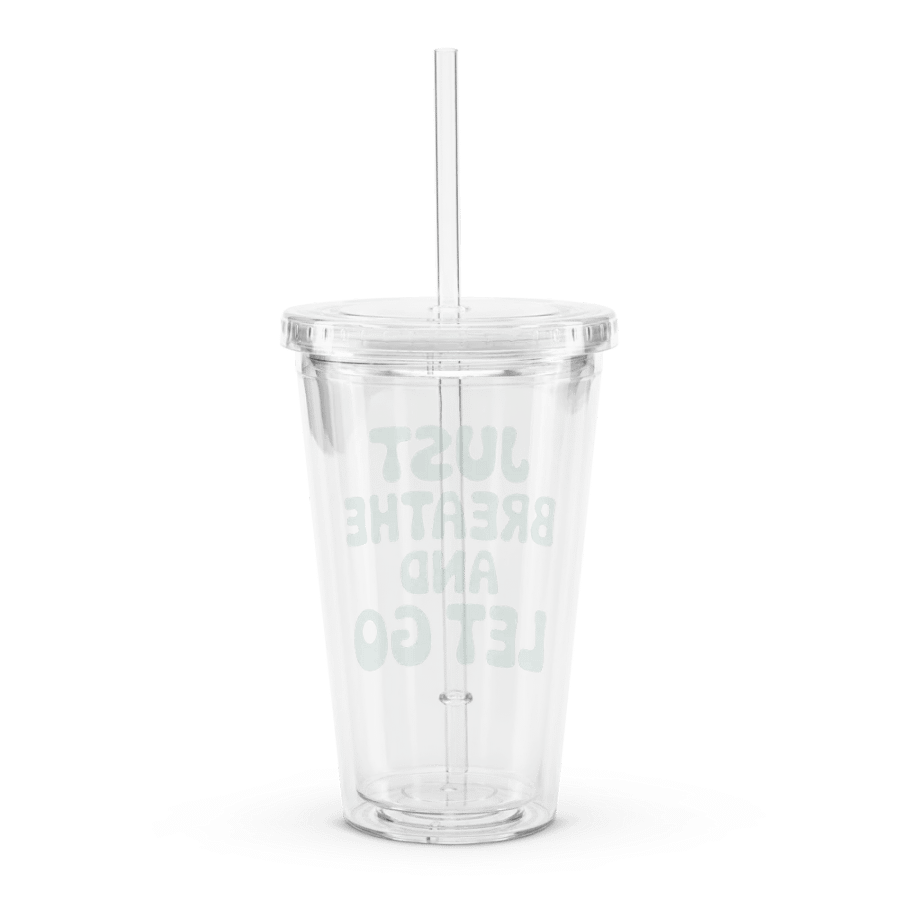 Just Breathe And Let Go Plastic Tumbler product image (2)