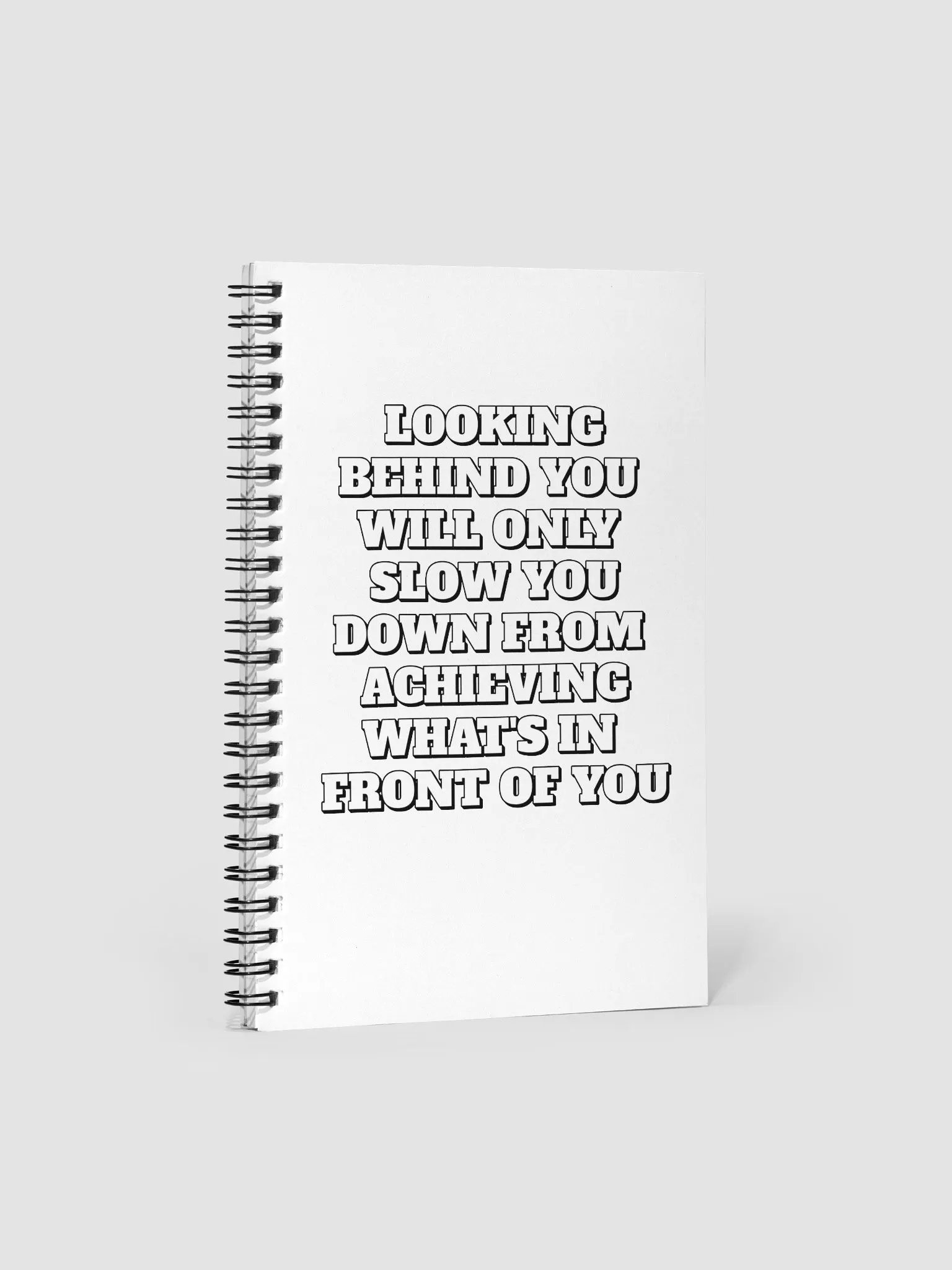 Looking Behind You Will Only Slow Yo Down Spiral Notebook product image (1)