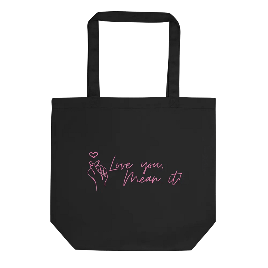 'Love you, Mean it' Organic Tote Bag product image (1)