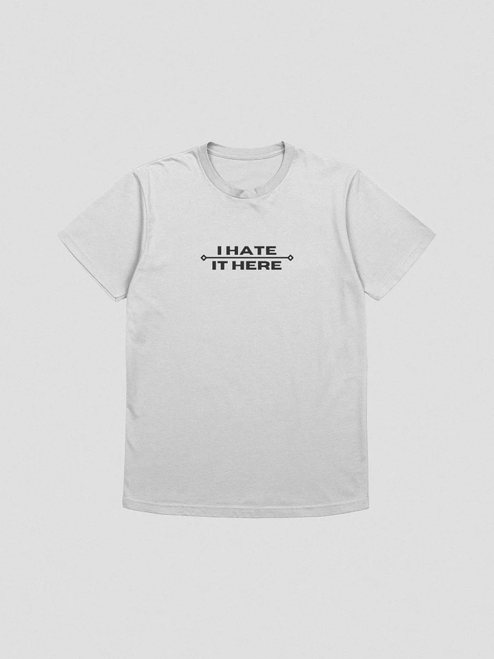 I Hate It Here Next Level Tee with black text product image (1)