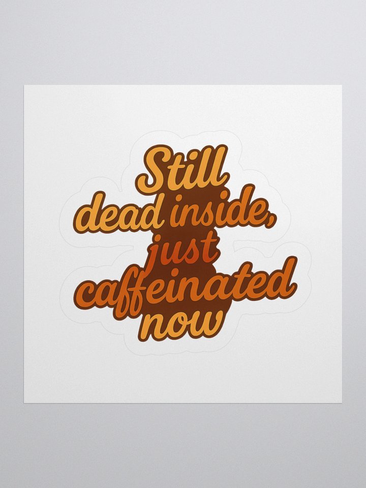 Still Dead Inside (Caffeinated Now) product image (1)