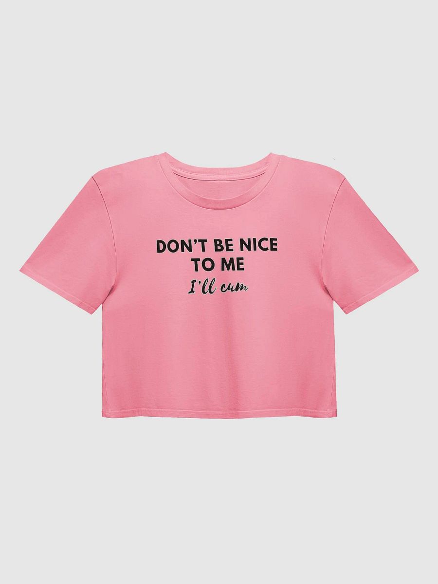 Don't Be Nice To Me Crop product image (1)