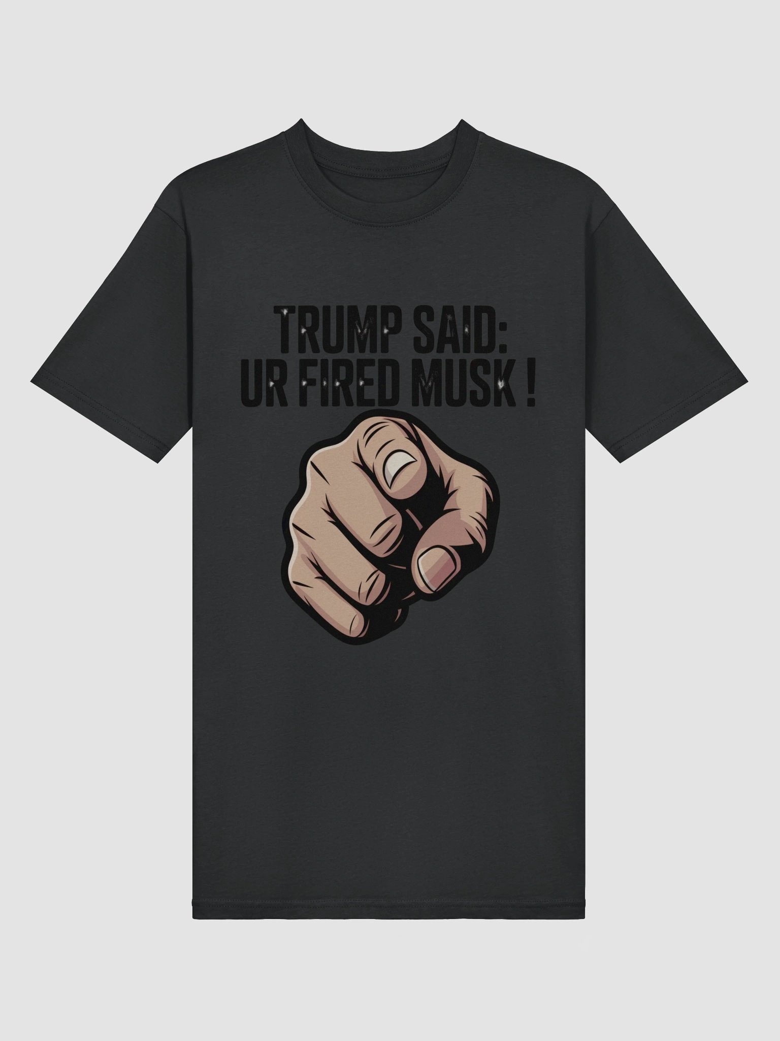 Trump Said: You’re Fired Musk! product image (3)