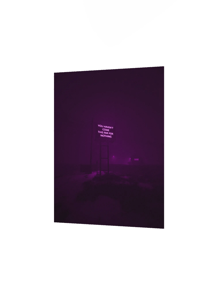 "You haven't come this far for nothing" Matte Poster product image (9)