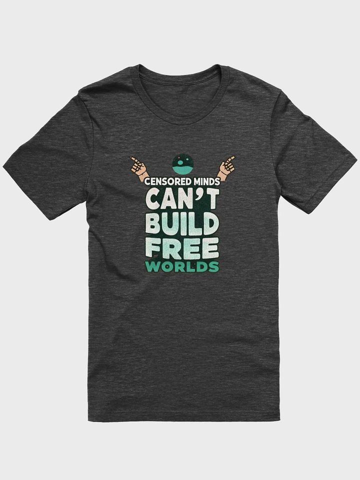 Freedom Expression | "Censored Minds Can't Build Free Worlds." | Canvas Supersoft T-Shirt product image (6)