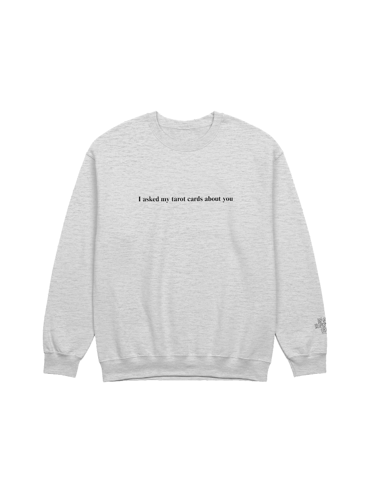 "I asked my tarot cards about you" Crewneck product image (4)
