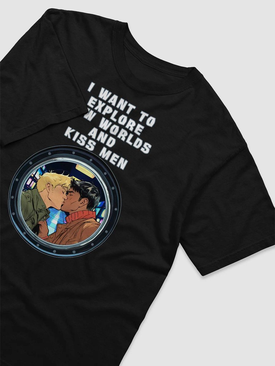 I Want To Explore New Worlds And Kiss Men T-Shirt product image (13)