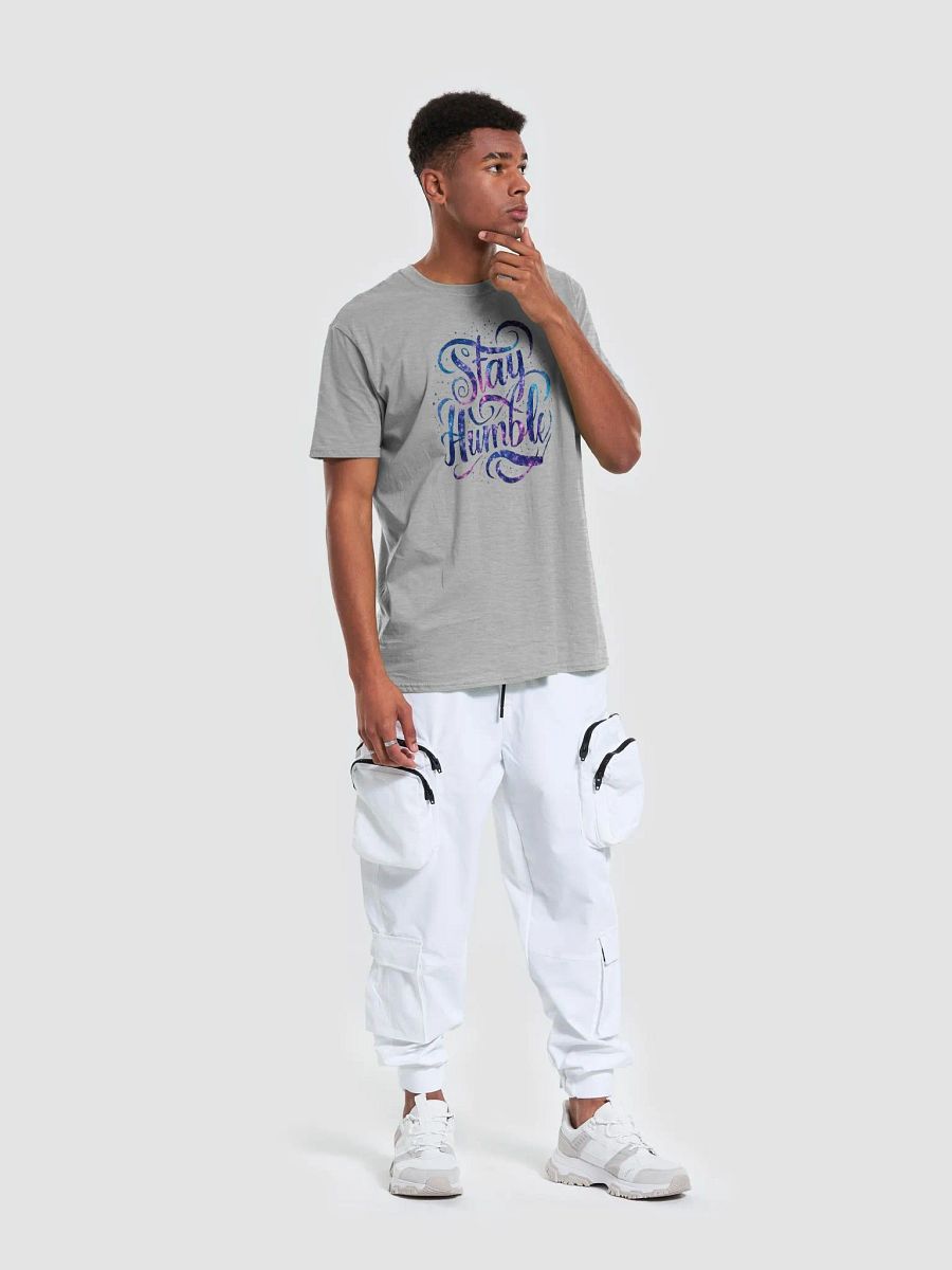 Stay Humble Unisex T-Shirt product image (3)