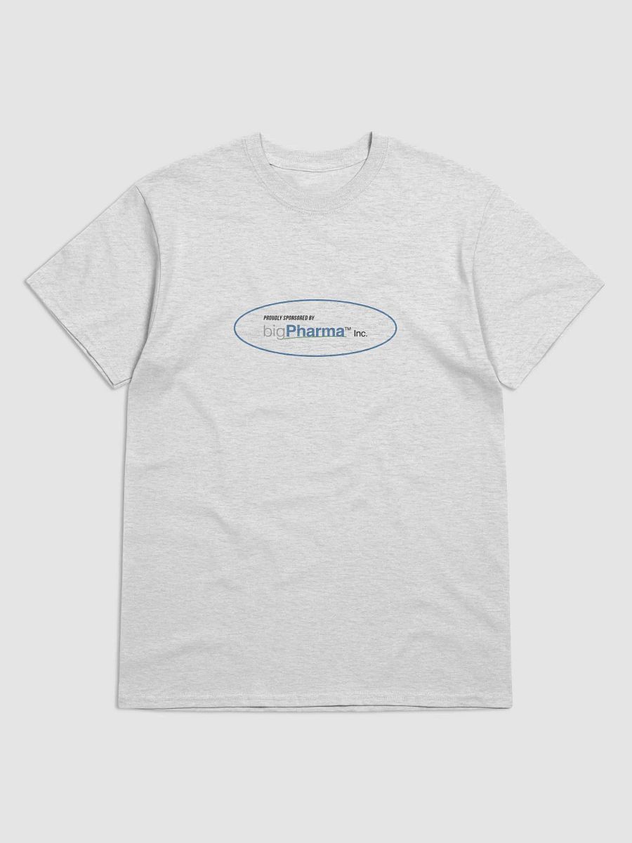 Sponsored by Big Pharma T-Shirt product image (26)