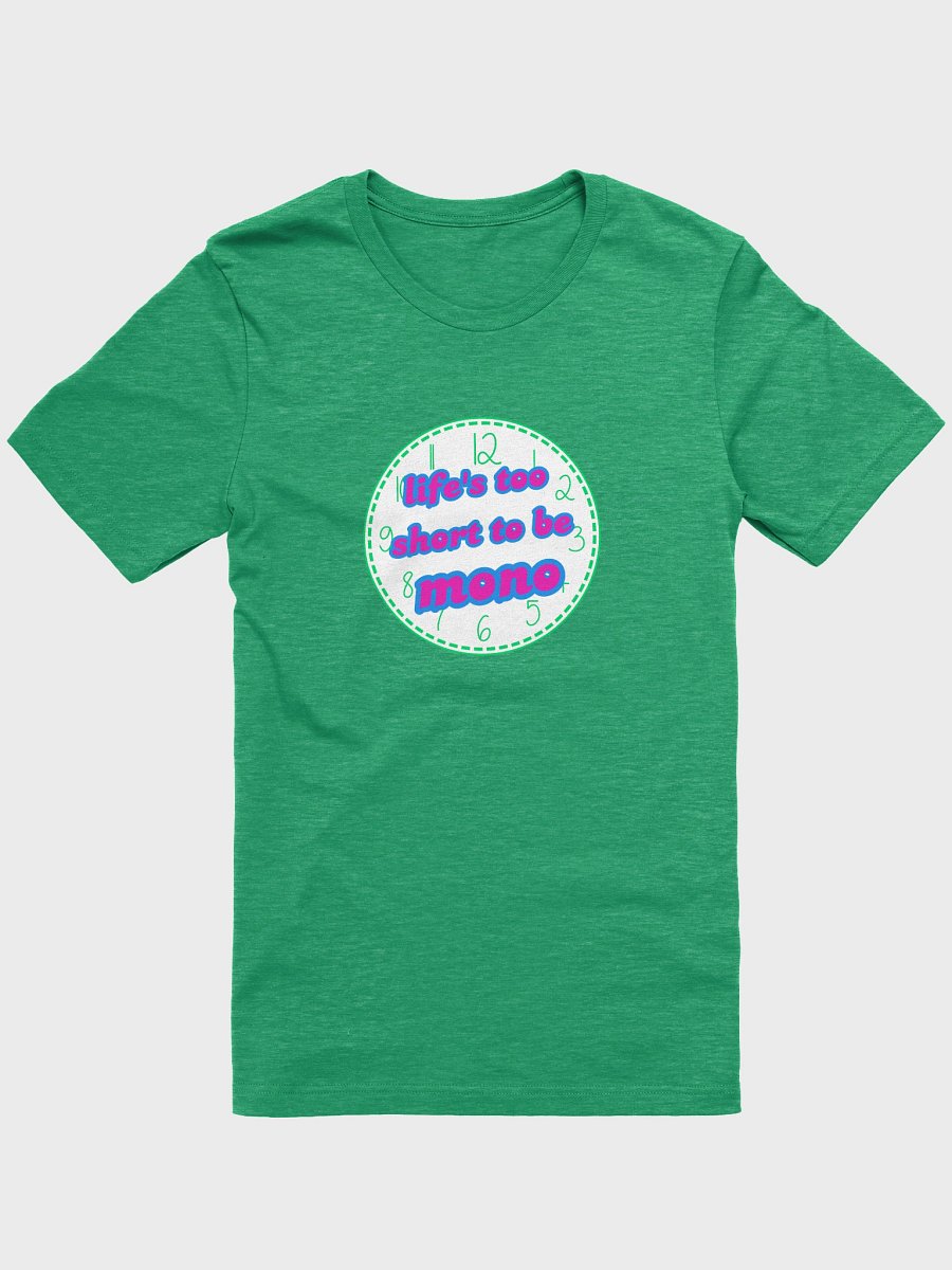 life's too short to be mono polysexual t-shirt product image (1)