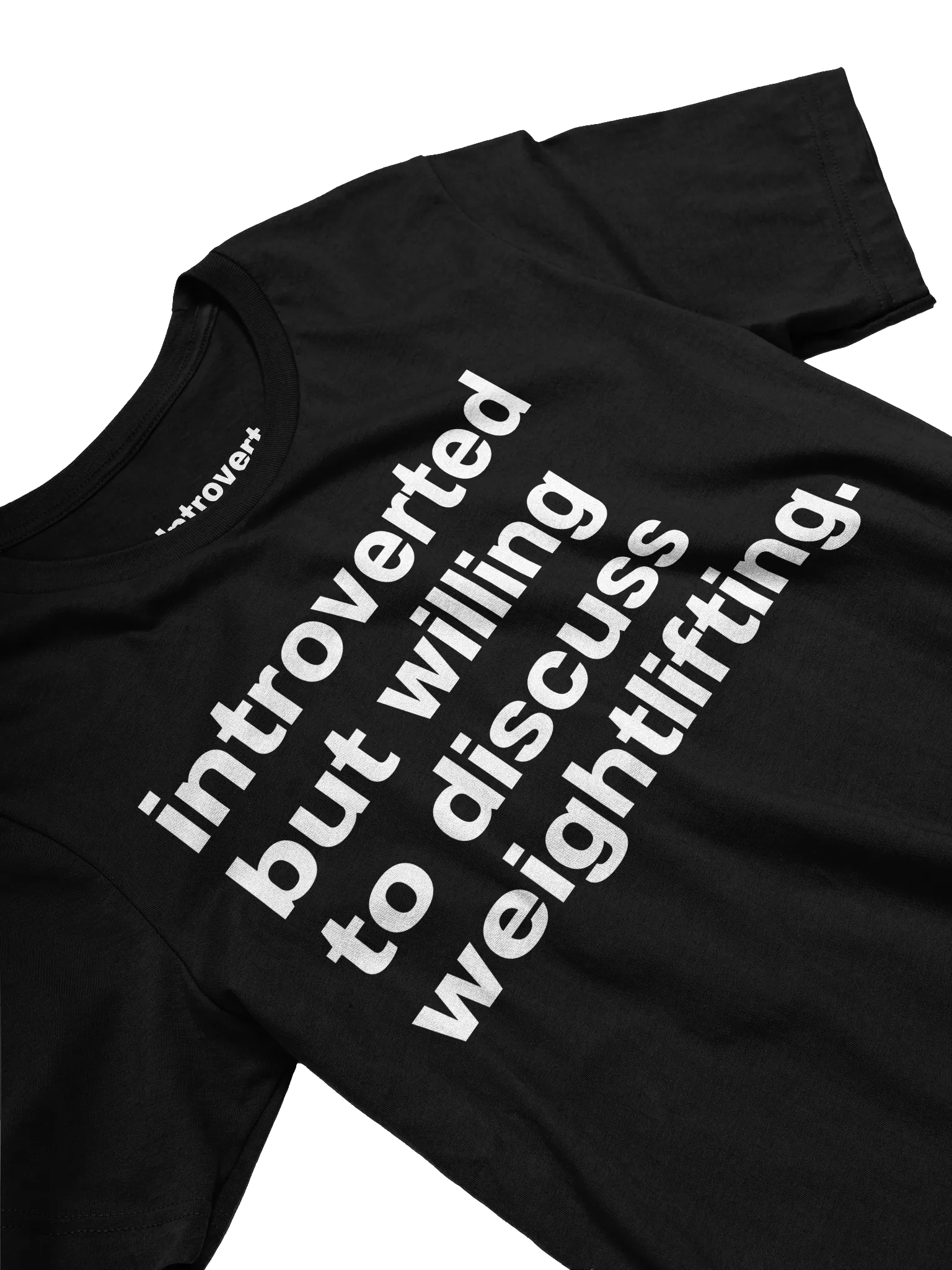 introverted but willing to discuss weightlifting. Unisex T-Shirt product image (3)