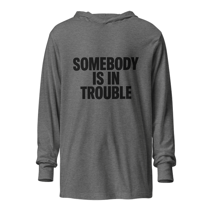 Trouble Ahead Hooded Tee product image (1)