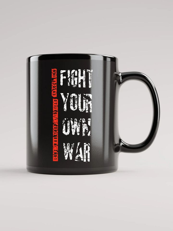 Glossy Mug by Mugz | FIGHT YOUR OWN WAR product image (1)