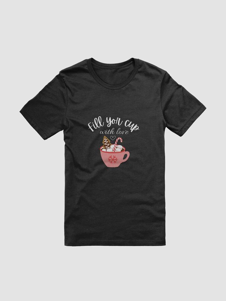 'Fill Your Cup With Love' T-shirt product image (1)