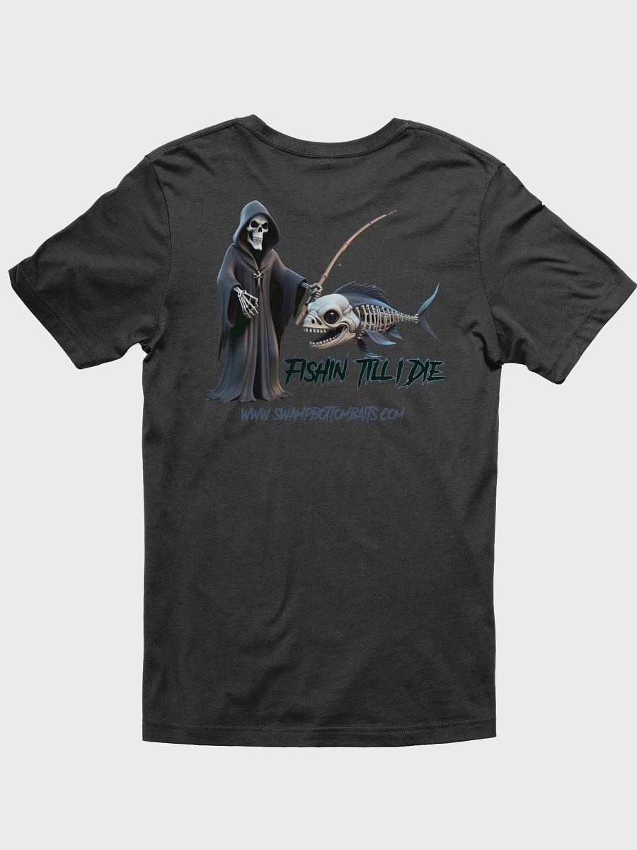 Fishin Till I Die T-Shirt product image (3)