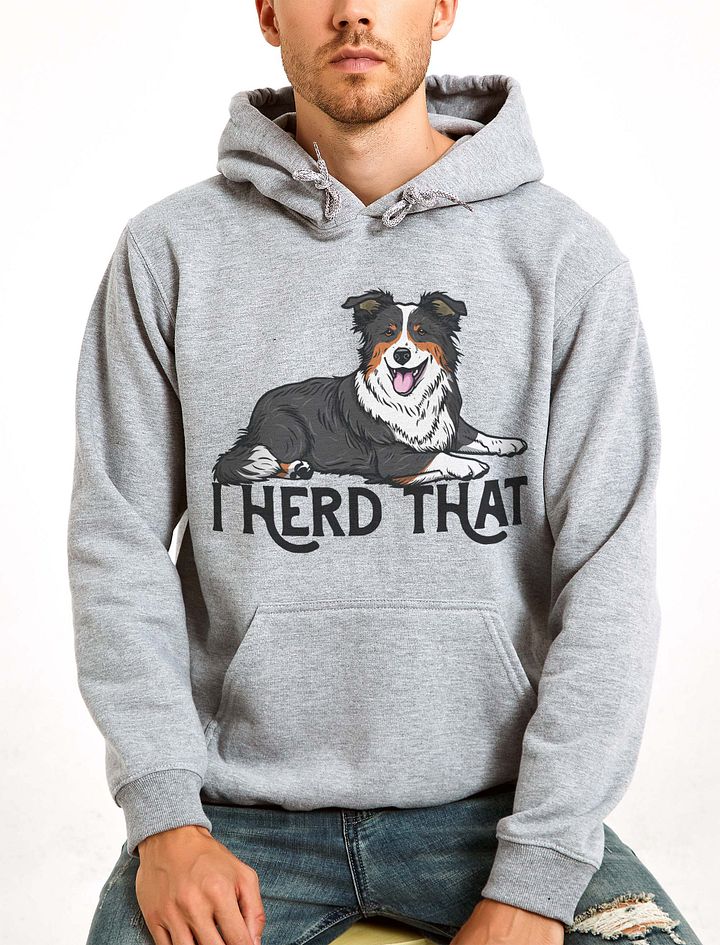 I Herd That Hooded Sweatshirt of a Border Collie (Tricolor) | Funny Hoodie for Herding Dog Paw-rents product image (20)
