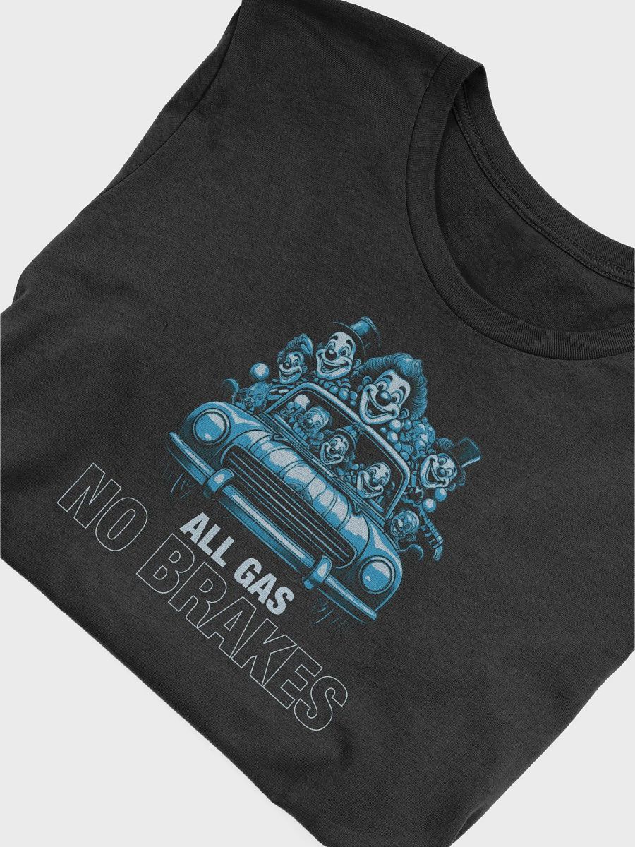 All Gas No Brakes Motivational Student T-Shirt product image (3)