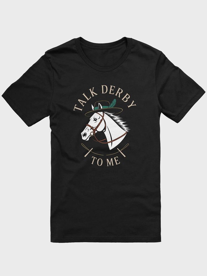 Talk Derby to Me Graphic Tee | Horse Racing Design product image (1)