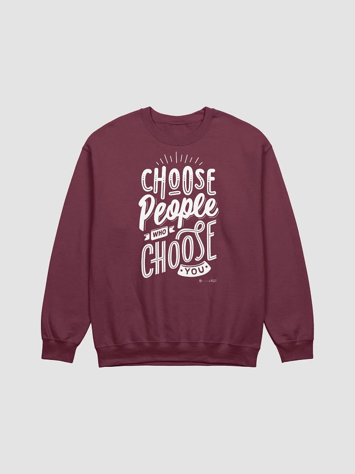 Choose People Who Choose You Sweatshirt product image (2)