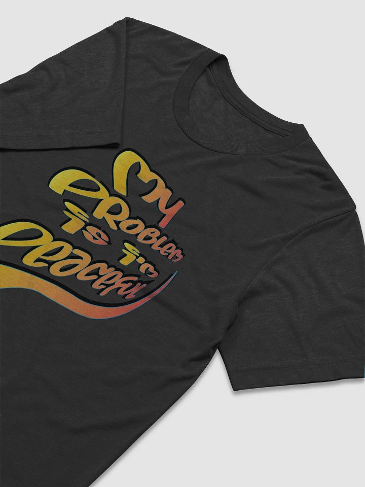 My Problem Is I'm Peaceful - Graffiti - Bella+Canvas Triblend Short Sleeve T-Shirt product image (1)