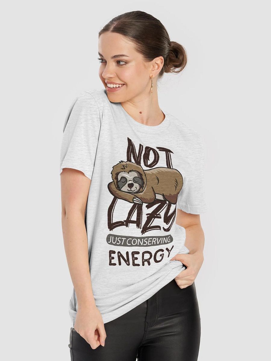 Not Lazy, Just Conserving Energy – Funny Sloth Lover T-Shirt product image (8)