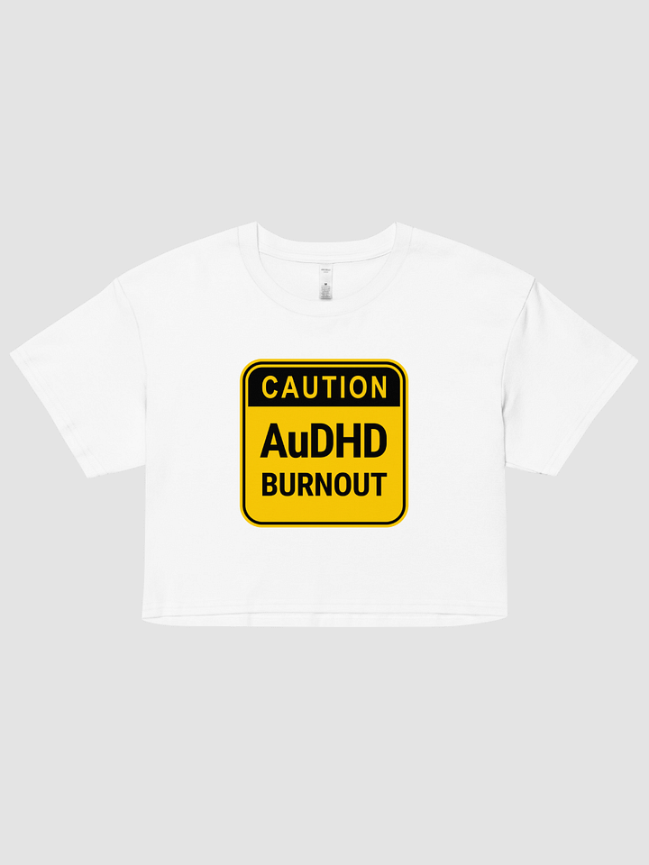 CAUTION: AuDHD BURNOUT Women's Crop Top product image (1)