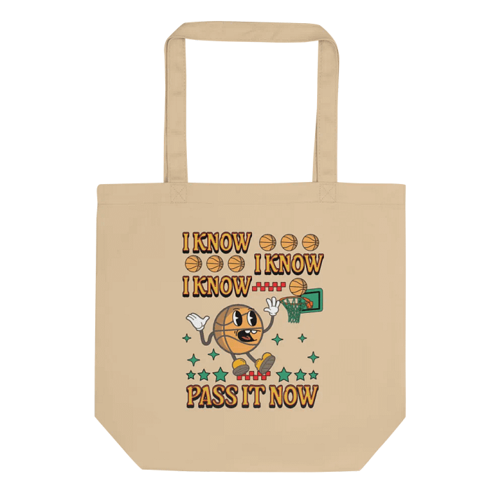 I Know I Know I Know Pass It Now Basketball Hoops Excitement Eco Tote product image (1)