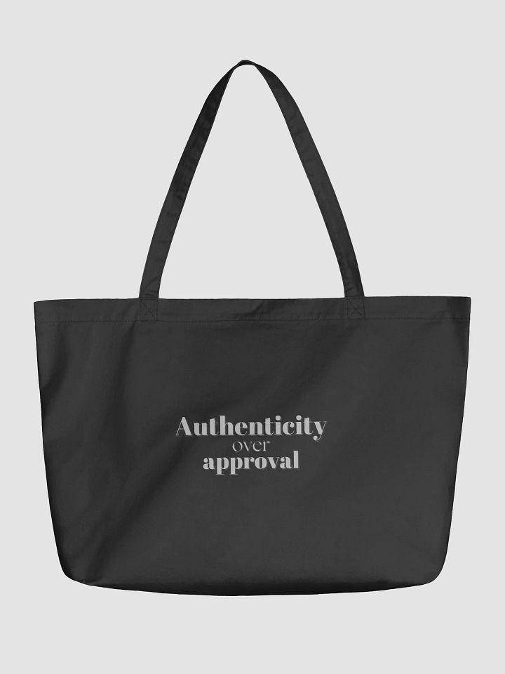 Authenticity over approval - Statement Organic Tote product image (1)