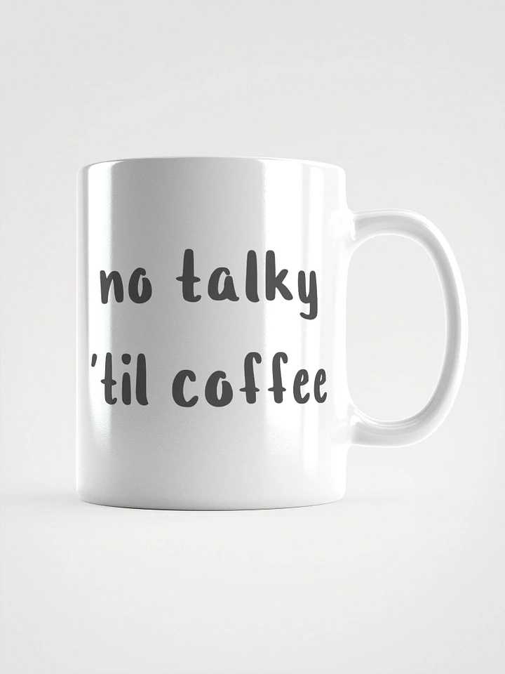 No Talky 'Til Coffee Mug product image (1)