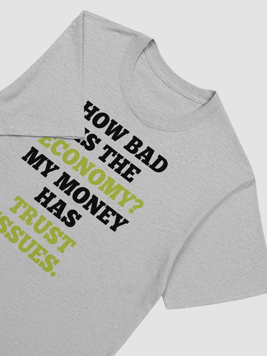How Bad is the Economy? My Money has Trust Issues product image (3)