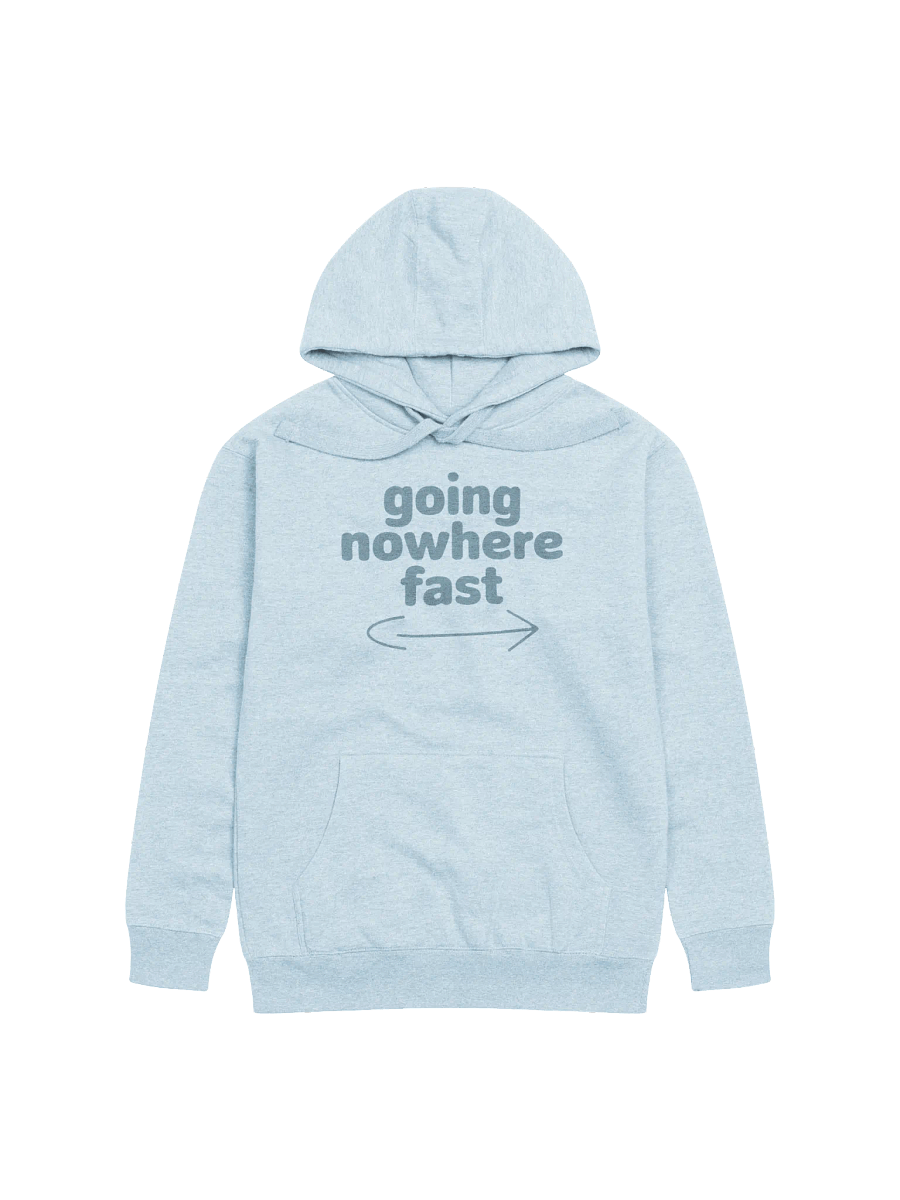 Going Nowhere Fast Hoodie product image (1)