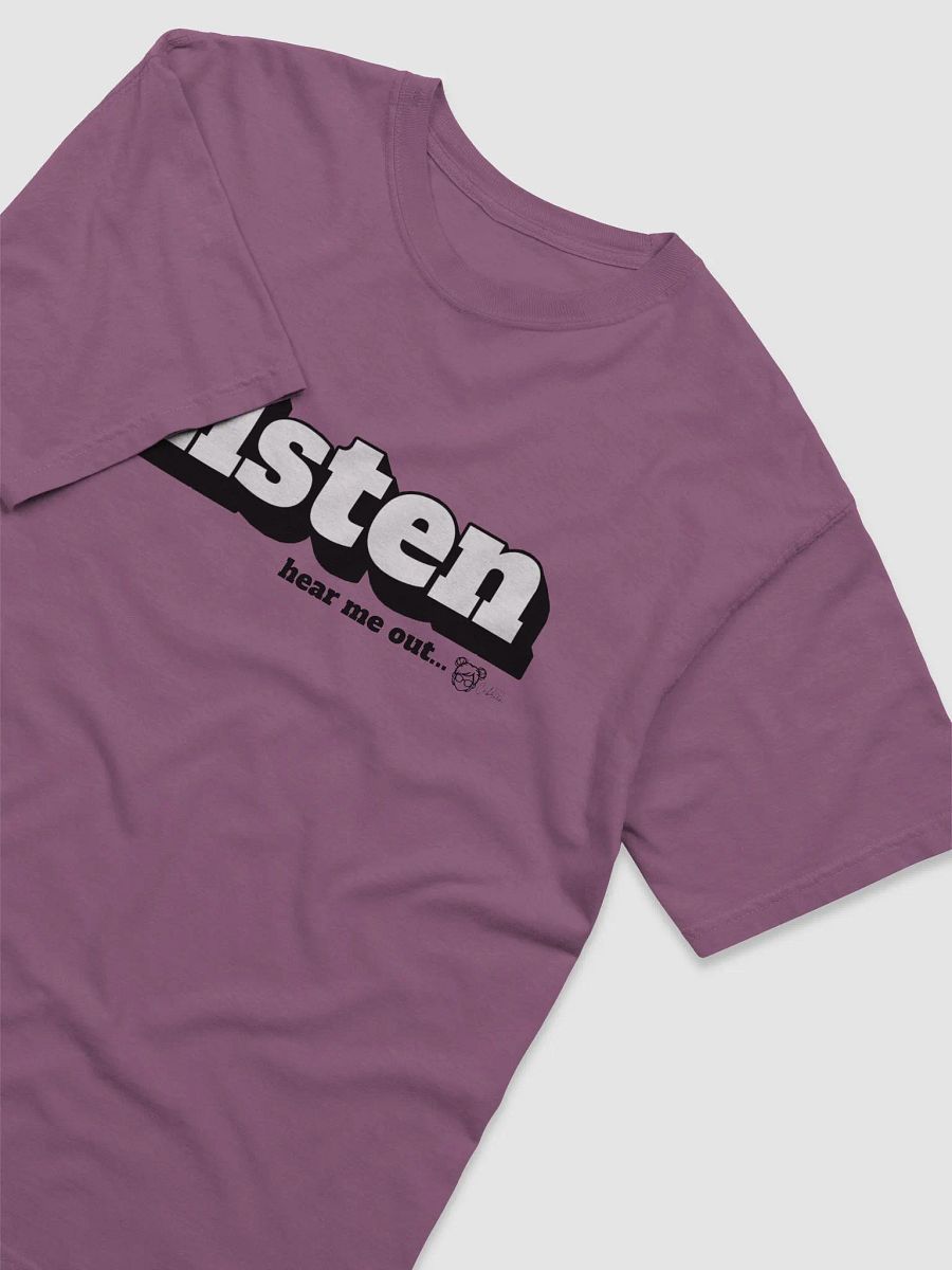 Listen...We've got this shirt. product image (3)
