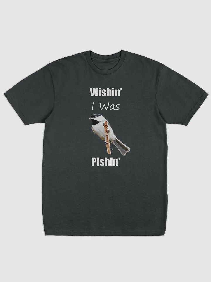 Wishin' I Was Pishin' T-Shirt product image (6)