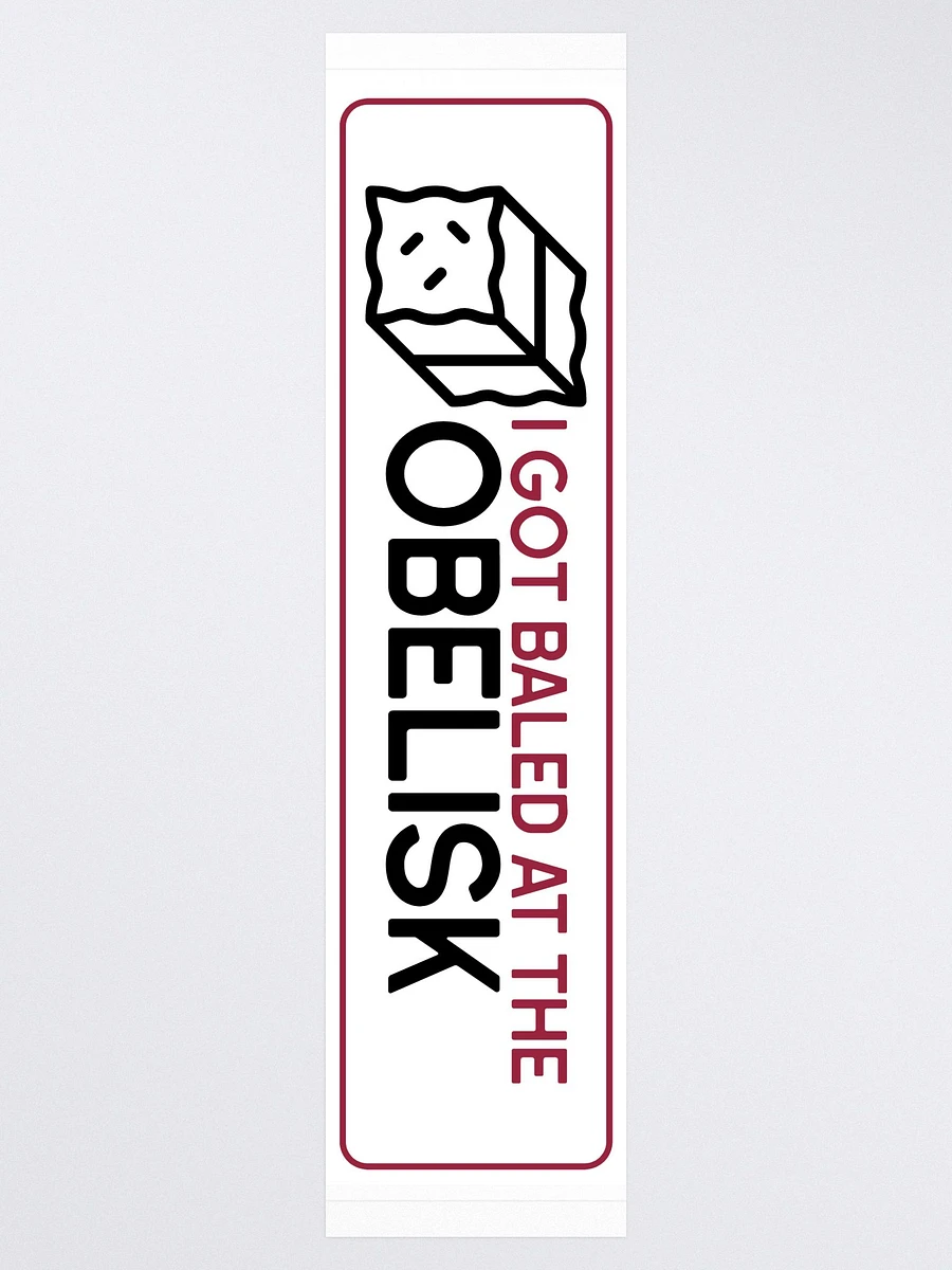 I got baled at the obelisk bumper sticker product image (3)