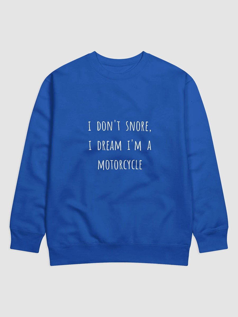 I Don't Snore, I Dream I'm a Motorcycle - Fun Dad Sweatshirt product image (25)