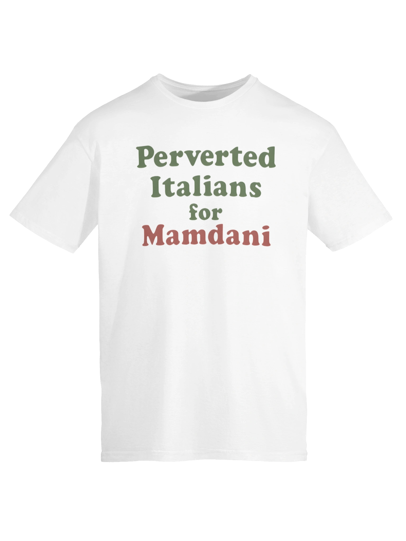 Perverted Italians For Mamdani T-Shirt product image (6)