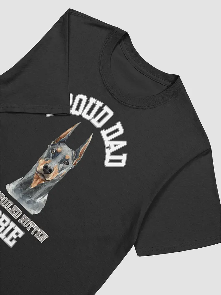 Proud Dad of a Spoiled Rotten Dobie Doberman T-Shirt product image (1)