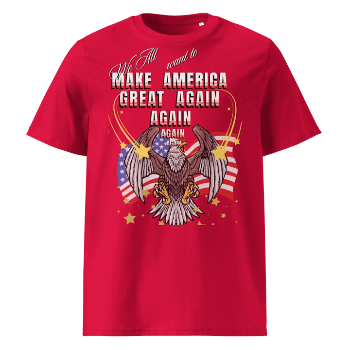 Maga t shirts We all want to Make America Great again For all Americans. eagle design Organic cotton unisexTees up to 6XL product image (1)