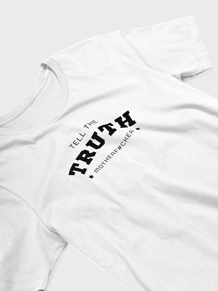 Tell The Truth Motherf#cker - White T product image (3)