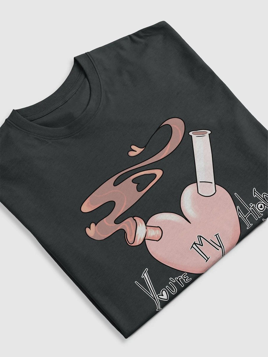 Premium Cotton Blend T-Shirt: “You’re My High” product image (5)