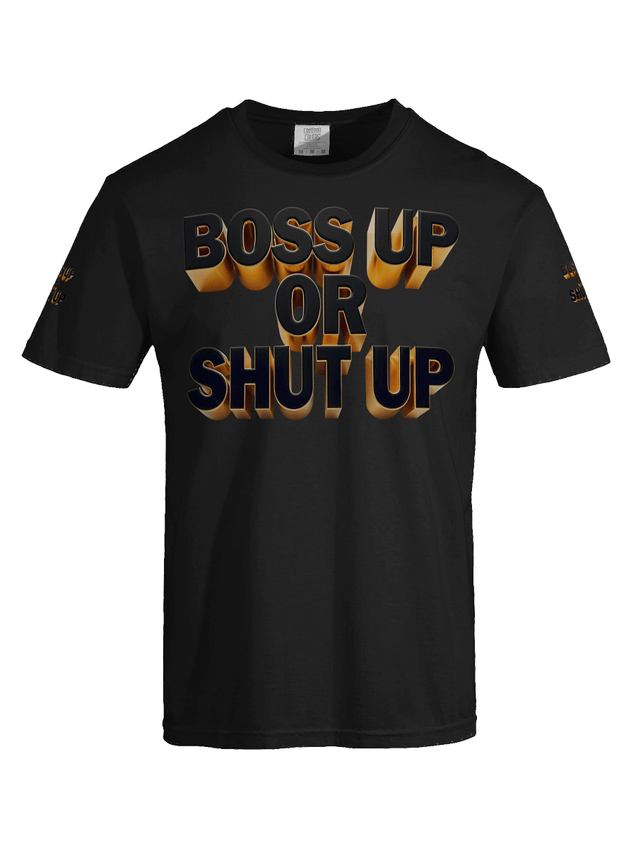 Bold & Gold 3D Boss Up T-Shirt - Boss Up Or Shut Up product image (1)