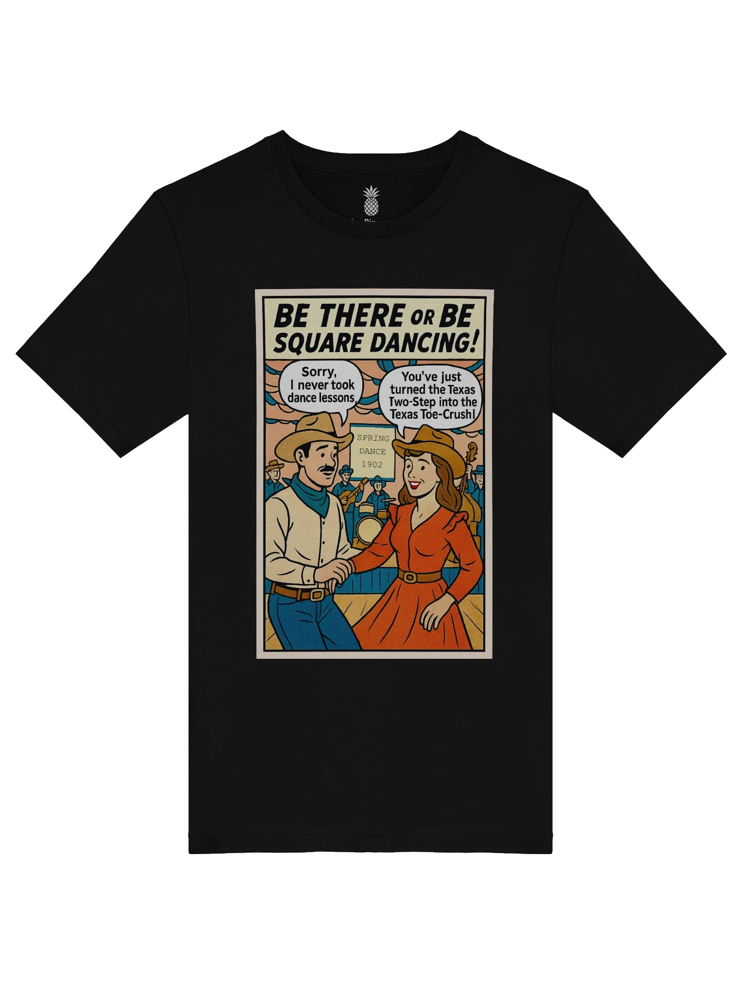 Be There Or Be Square Dancing! Texas Concert Tee Fit Unisex T-Shirt product image (39)