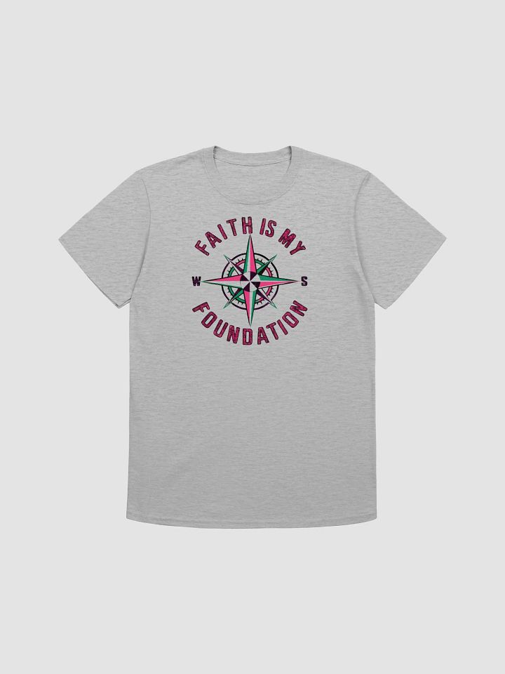 Faith Is My Foundation Unisex T-Shirt product image (1)
