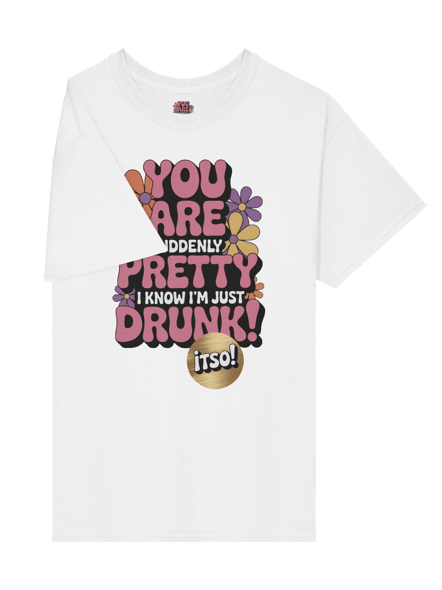 You Are Pretty Drunk T-Shirt product image (64)