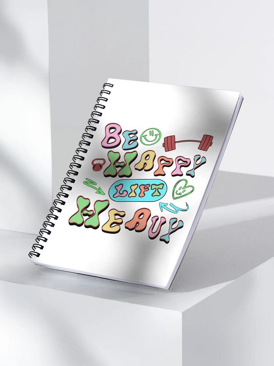 Be Happy Lift Heavy Weightlifting Spiral Notebook product image (3)