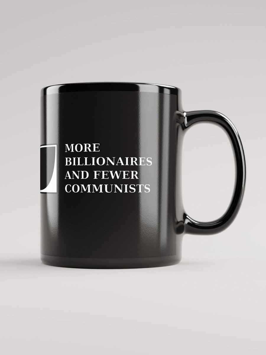 More Billionaires and Fewer Communists Black Mug product image (1)