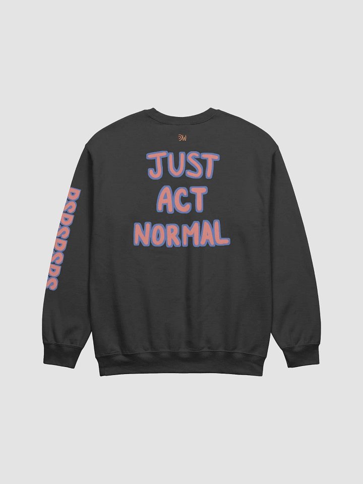 Just Act Normal Panfi Sweatshirt product image (12)