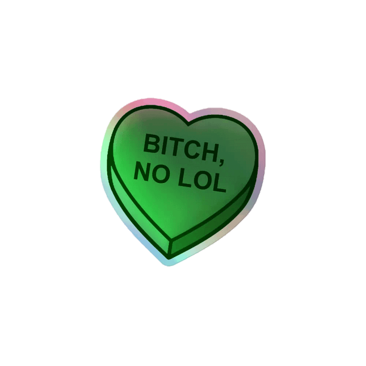 Bitch, No Lol Holo Sticker - EmmiBean Green product image (1)