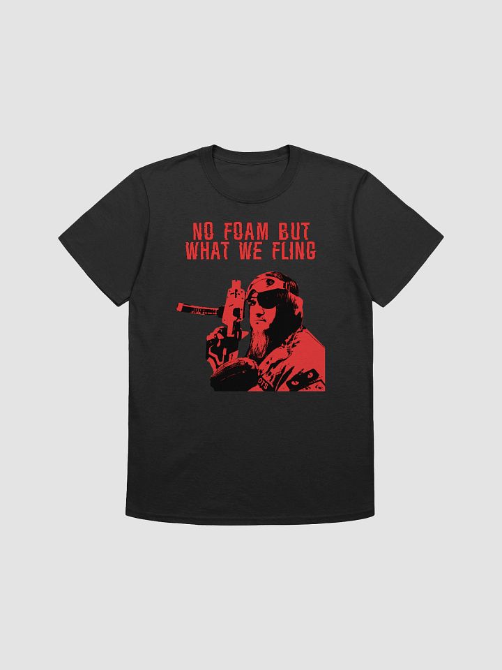 No Foam But What We Fling Shirt product image (2)